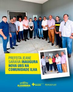 Leia mais sobre o artigo A prefeita Jeane Saraiva inaugurou neste dia 28/02, a nova Unidade Básica de Saúde da Comunidade Ilha.
